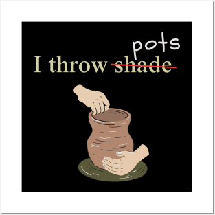 I Throw Pots Posters and Art